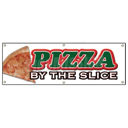 Signmission PIZZA by the SLICE BANNER SIGN shop place pizzeria restaurant Italian food B-72 Pizza by the Slice
